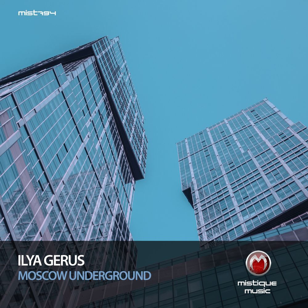 Ilya Gerus - Moscow Underground [MIST794]